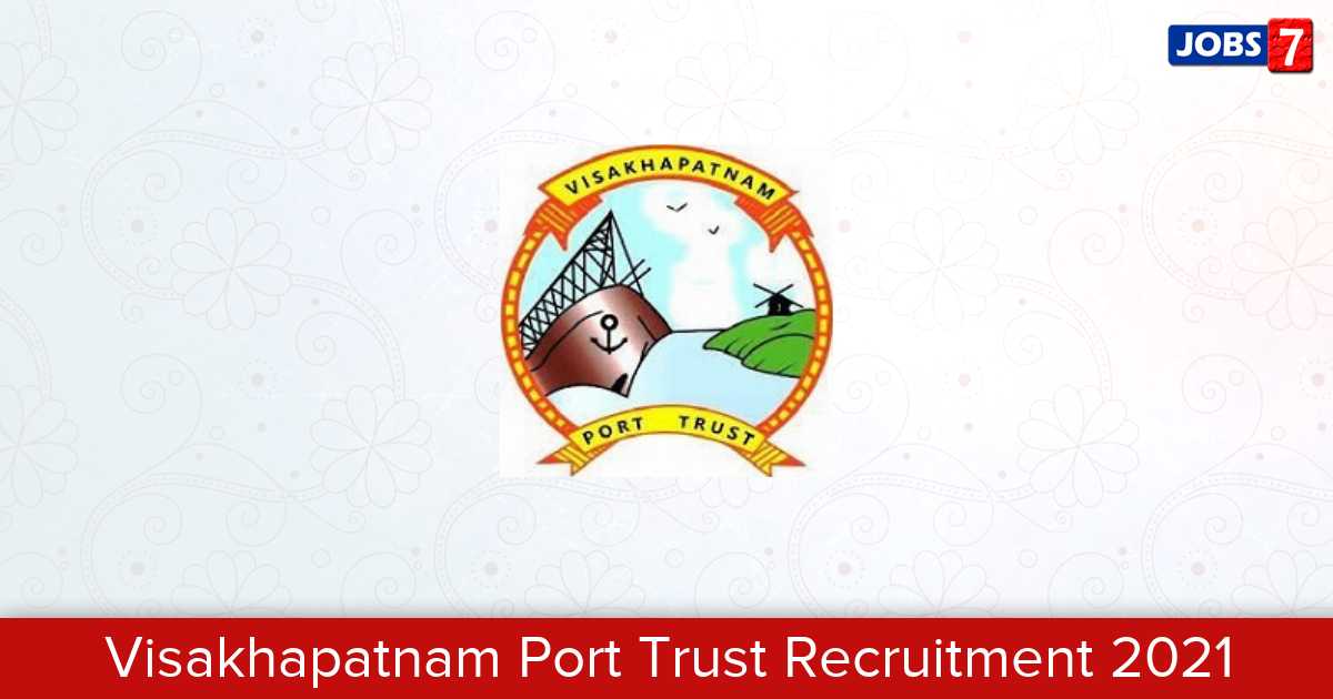 Visakhapatnam Port Trust Recruitment 2024: 3 Jobs in Visakhapatnam Port Trust | Apply @ vizagport.com
