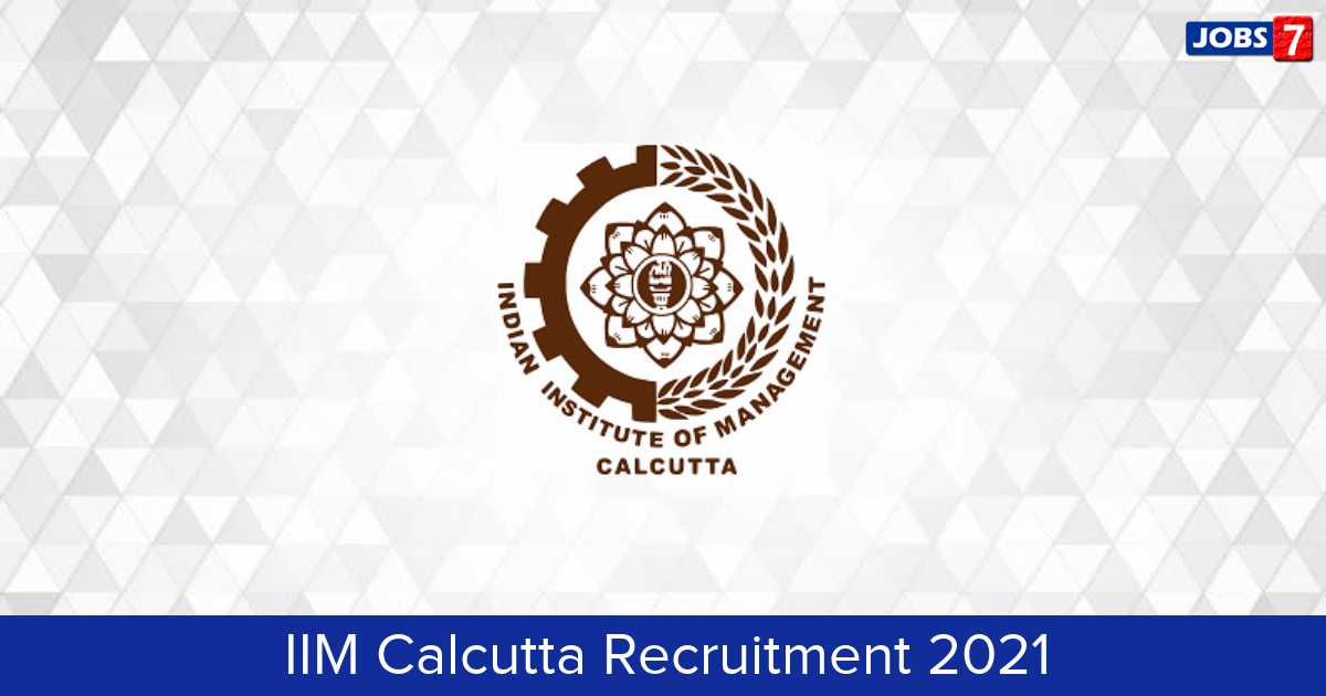 IIM Calcutta Recruitment 2024:  Jobs in IIM Calcutta | Apply @ www.iimcal.ac.in