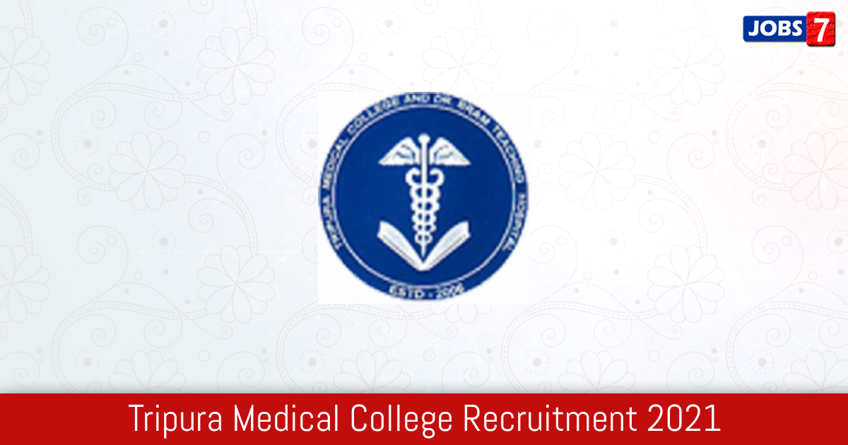 Tripura Medical College Recruitment 2024:  Jobs in Tripura Medical College | Apply @ www.tmc.nic.in