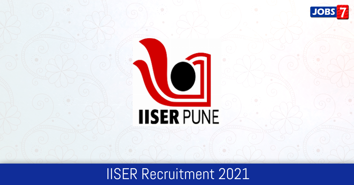 IISER Pune Recruitment 2024:  Jobs in IISER Pune | Apply @ www.iiserpune.ac.in