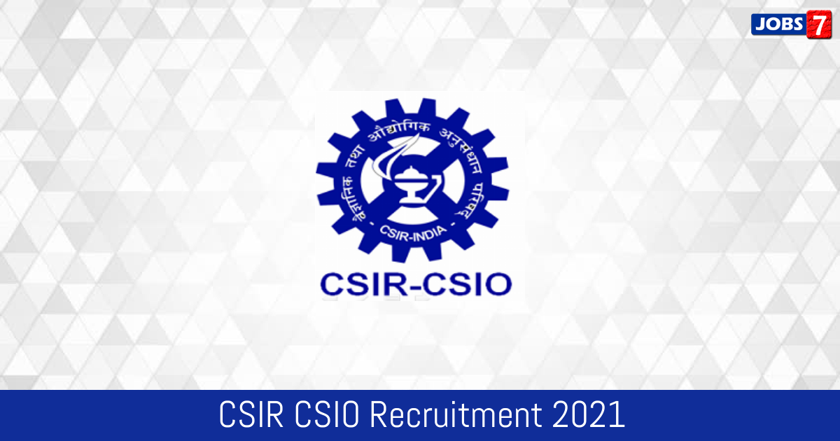 CSIR CSIO Recruitment 2024:  Jobs in CSIR CSIO | Apply @ www.csio.res.in