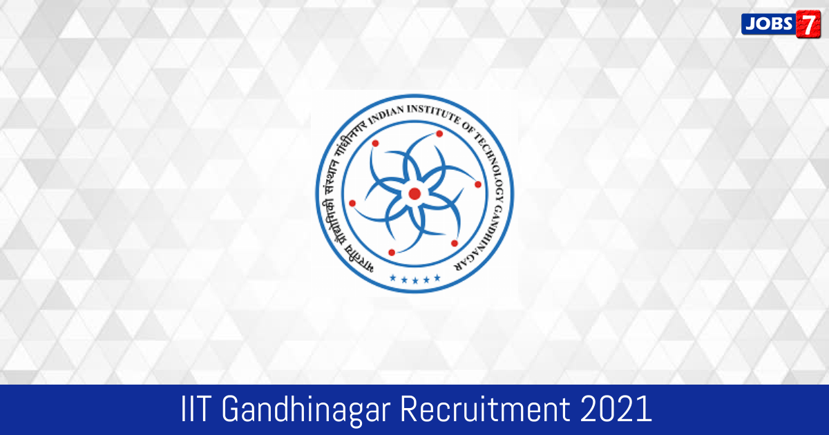 IIT Gandhinagar Recruitment 2023:  Jobs in IIT Gandhinagar | Apply @ www.iitgn.ac.in