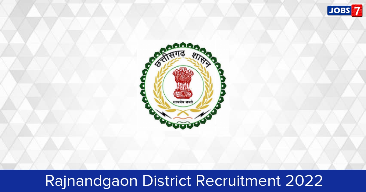Rajnandgaon District Recruitment 2024:  Jobs in Rajnandgaon District | Apply @ rajnandgaon.nic.in