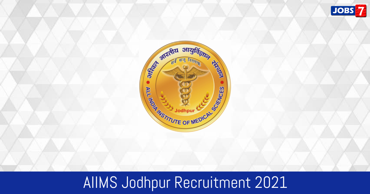 AIIMS Jodhpur Recruitment 2024:  Jobs in AIIMS Jodhpur | Apply @ www.aiimsjodhpur.edu.in