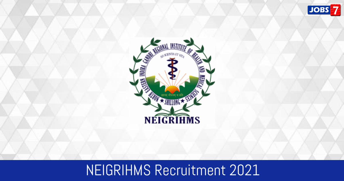 NEIGRIHMS Recruitment 2024:  Jobs in NEIGRIHMS | Apply @ www.neigrihms.gov.in