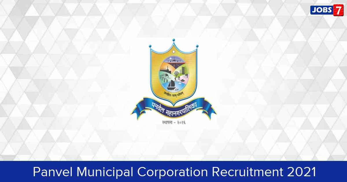 Panvel Municipal Corporation Recruitment 2024:  Jobs in Panvel Municipal Corporation | Apply @ www.panvelcorporation.com