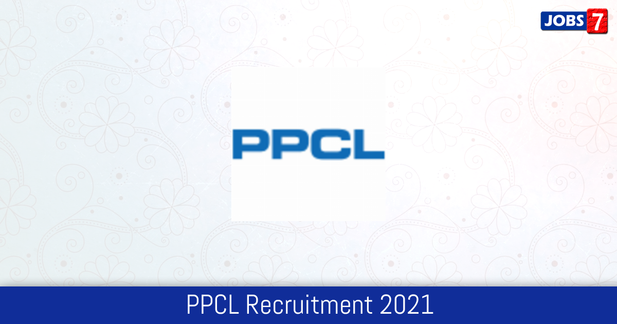 PPCL Recruitment 2024:  Jobs in PPCL | Apply @ ppclgov.in