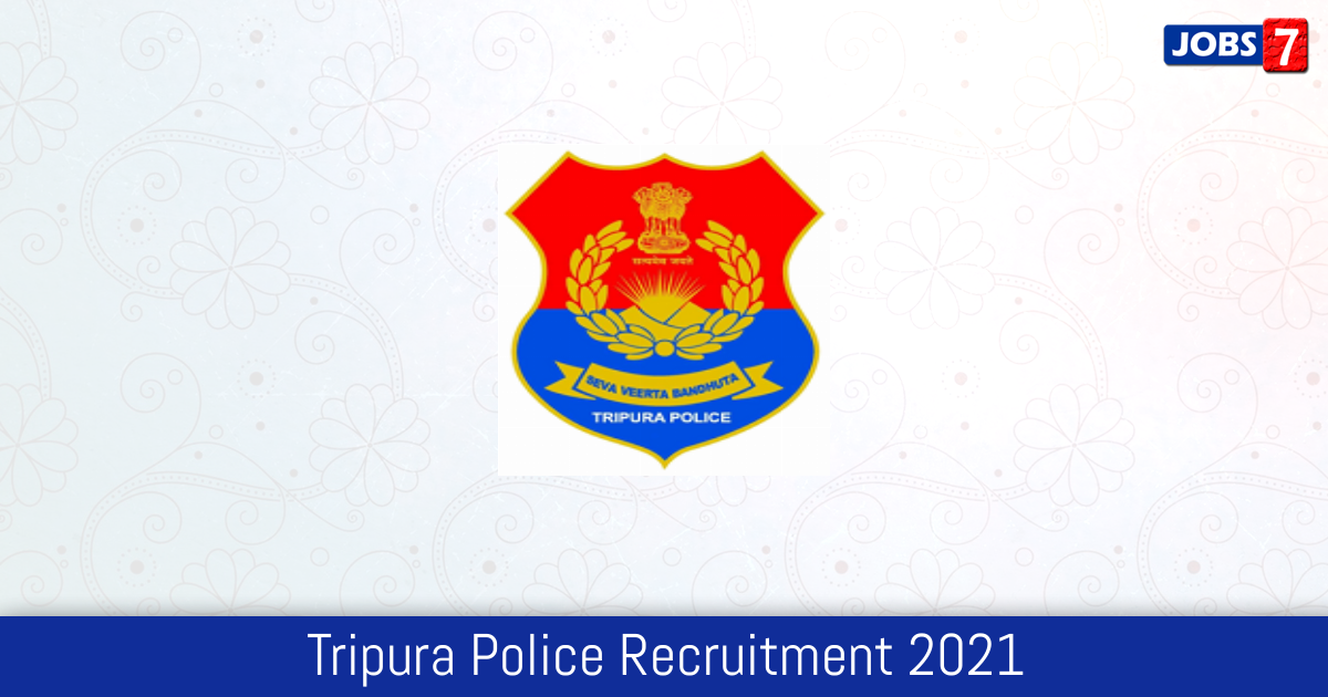 Tripura Police Recruitment 2024:  Jobs in Tripura Police | Apply @ tripurapolice.gov.in