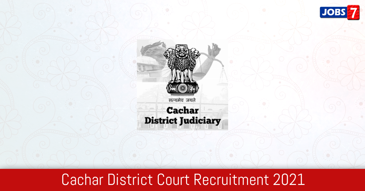 Cachar District Court Recruitment 2024:  Jobs in Cachar District Court | Apply @ cacharjudiciary.gov.in