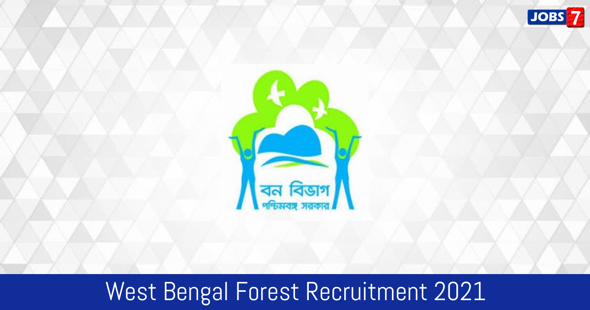 West Bengal Forest Recruitment 2024:  Jobs in West Bengal Forest | Apply @ www.westbengalforest.gov.in