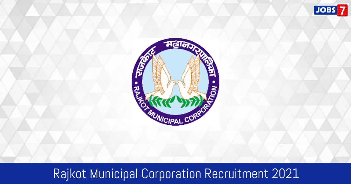 Rajkot Municipal Corporation Recruitment 2024:  Jobs in Rajkot Municipal Corporation | Apply @ www.rmc.gov.in