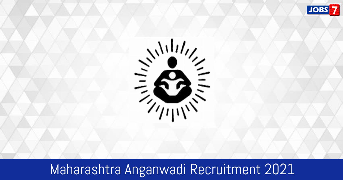 Maharashtra Anganwadi Recruitment 2024:  Jobs in Maharashtra Anganwadi | Apply @ icds.gov.in