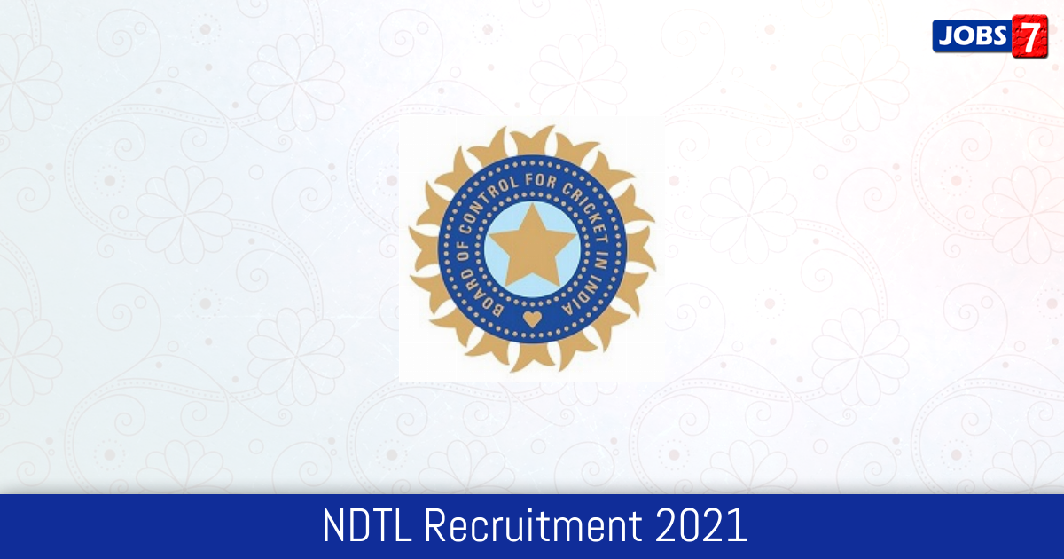NDTL Recruitment 2024:  Jobs in NDTL | Apply @ ndtlindia.com