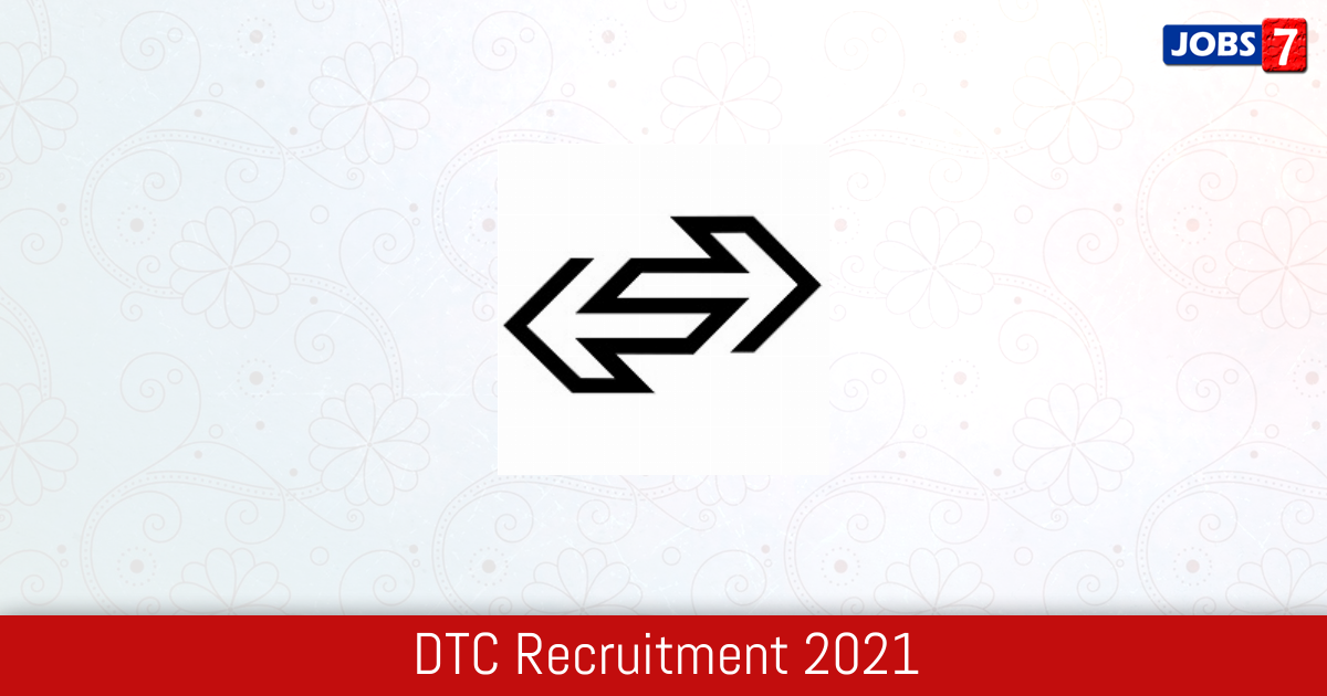 DTC Recruitment 2024:  Jobs in DTC | Apply @ dtc.nic.in