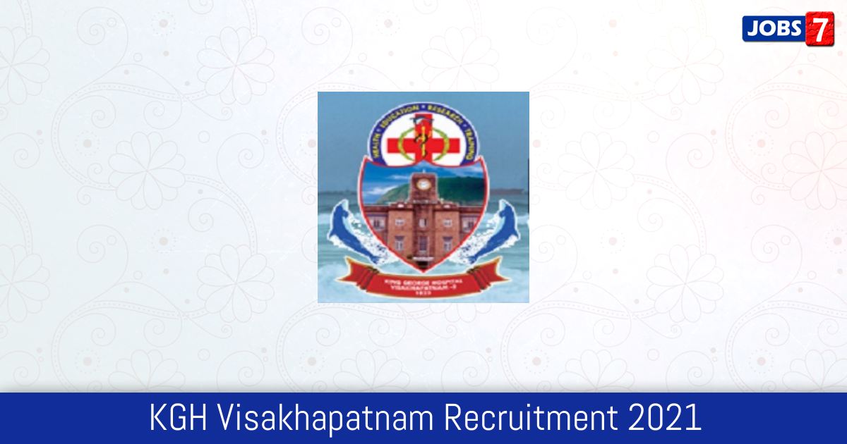 KGH Visakhapatnam Recruitment 2024:  Jobs in KGH Visakhapatnam | Apply @ www.kghvisakhapatnam.org