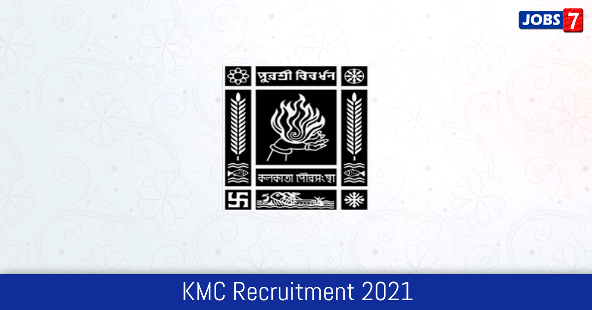 KMC Recruitment 2024:  Jobs in KMC | Apply @ www.kmcgov.in