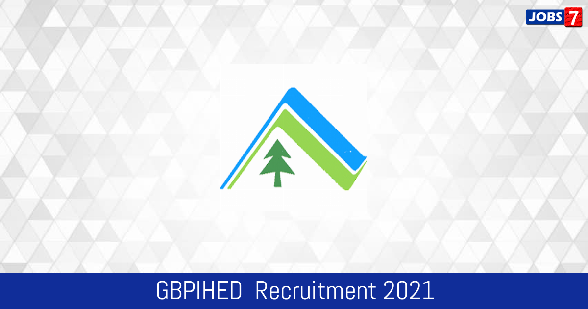 GBPIHED  Recruitment 2024:  Jobs in GBPIHED  | Apply @ gbpihed.gov.in