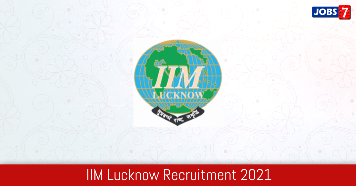 IIM Lucknow Recruitment 2024:  Jobs in IIM Lucknow | Apply @ lucknow.nic.in