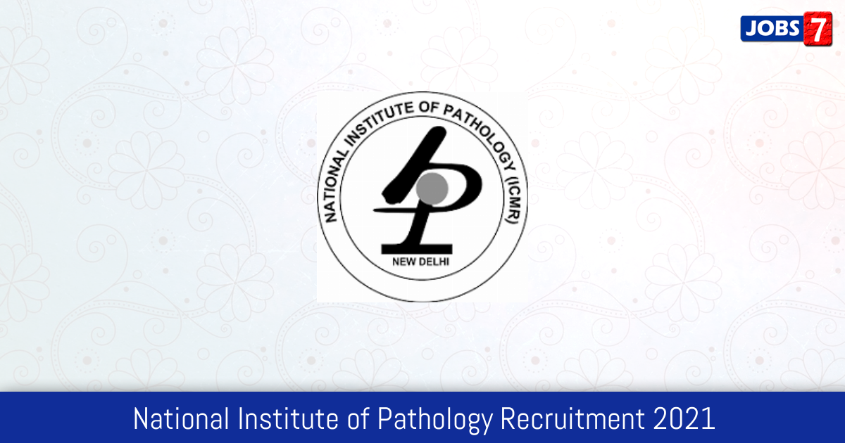 National Institute of Pathology Recruitment 2024:  Jobs in National Institute of Pathology | Apply @ instpath.gov.in