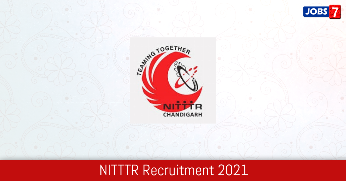 NITTTR Recruitment 2024:  Jobs in NITTTR | Apply @ www.nitttrc.ac.in