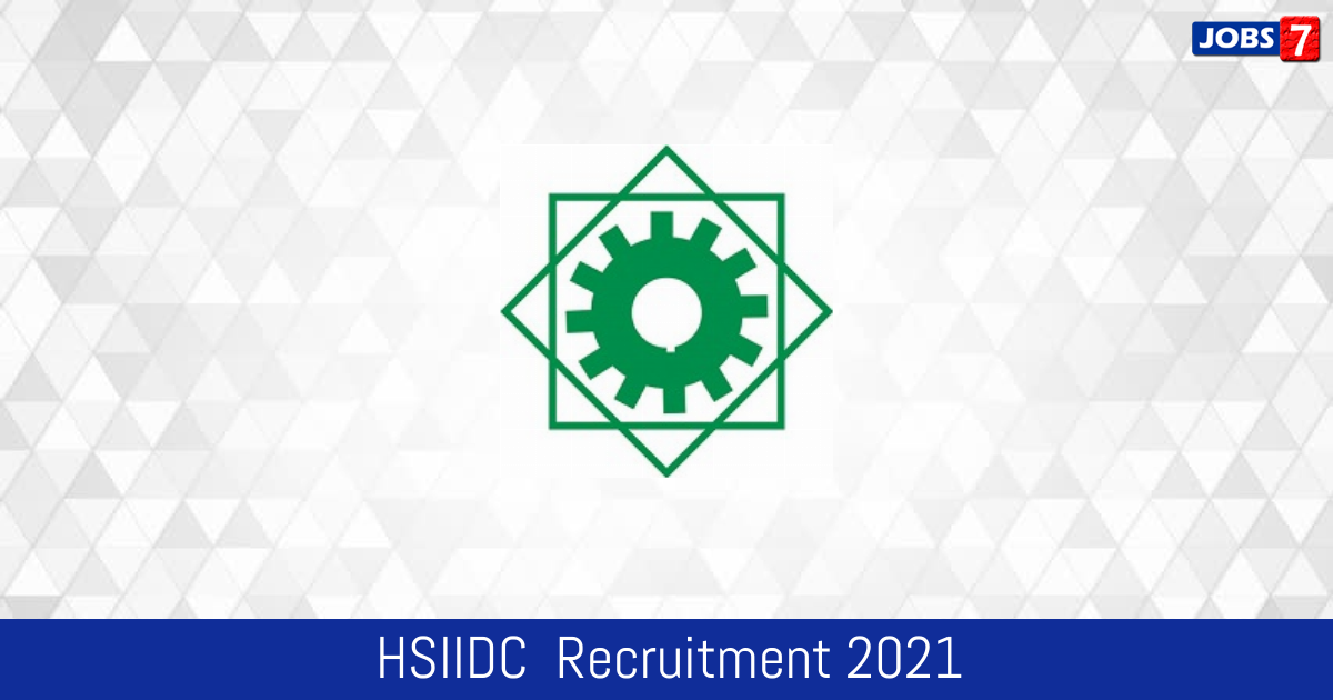 HSIIDC  Recruitment 2024:  Jobs in HSIIDC  | Apply @ hsiidc.org.in