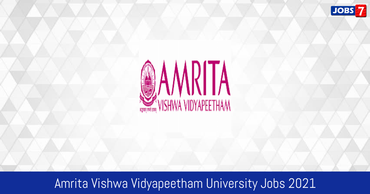 Amrita Vishwa Vidyapeetham University Recruitment 2024:  Jobs in Amrita Vishwa Vidyapeetham University | Apply @ www.amrita.edu