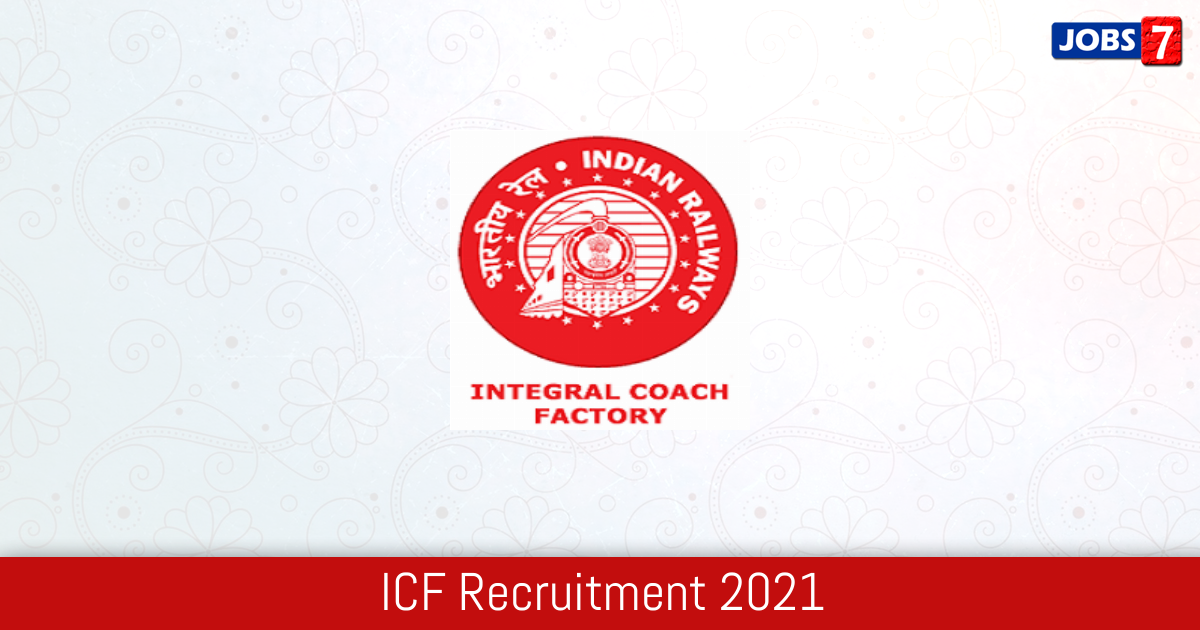 ICF Recruitment 2024:  Jobs in ICF | Apply @ icf.indianrailways.gov.in
