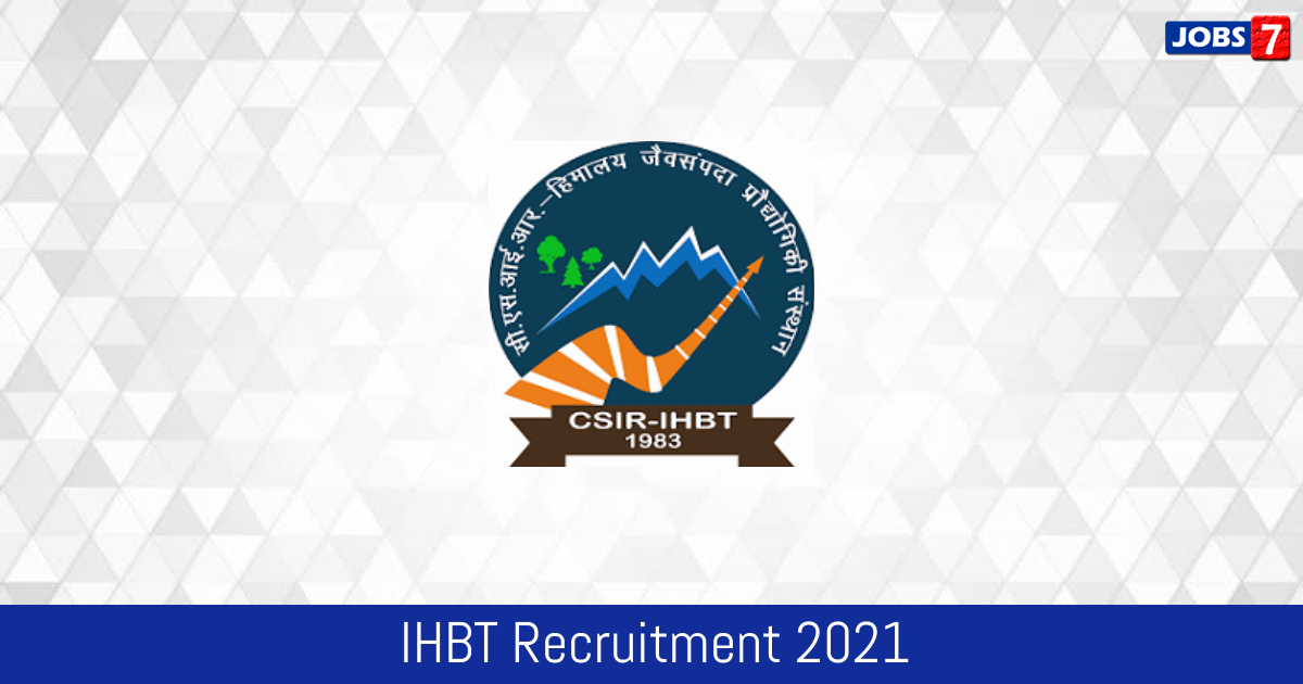 IHBT Recruitment 2024:  Jobs in IHBT | Apply @ www.ihbt.res.in