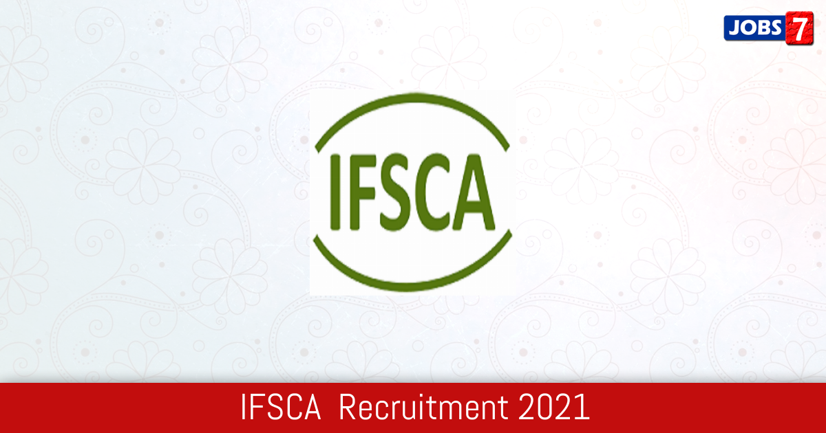 IFSCA  Recruitment 2024: 10 Jobs in IFSCA  | Apply @ www.ifsca.gov.in
