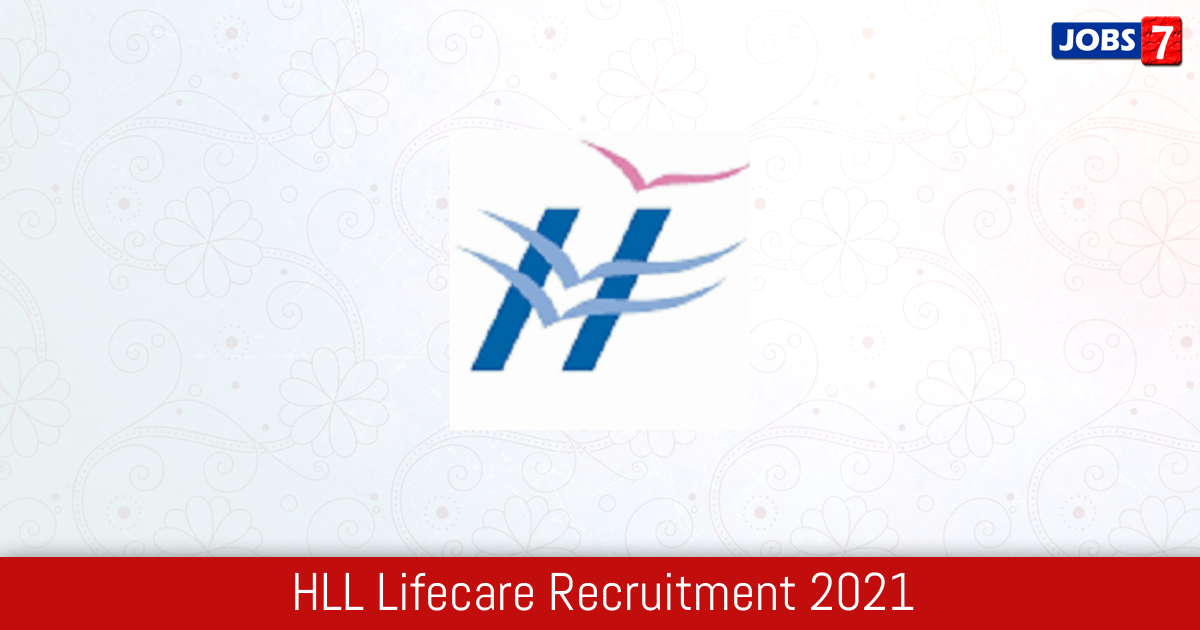 HLL Lifecare Recruitment 2024:  Jobs in HLL Lifecare | Apply @ www.lifecarehll.com