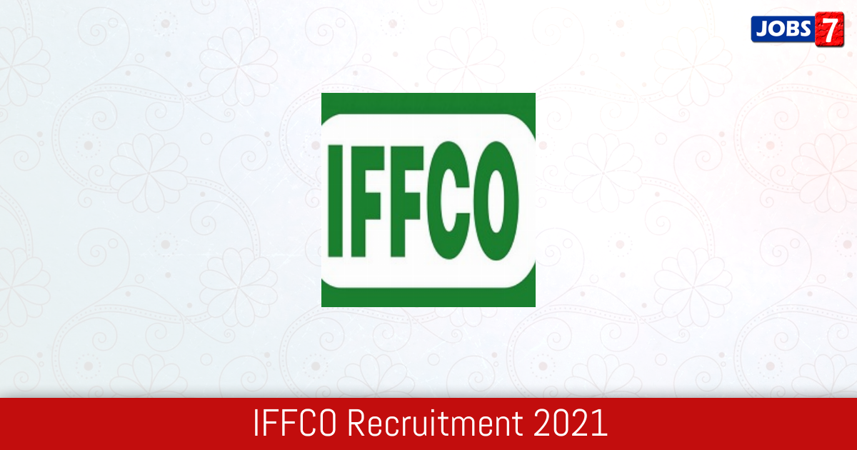 IFFCO Recruitment 2023:  Jobs in IFFCO | Apply @ www.iffco.in