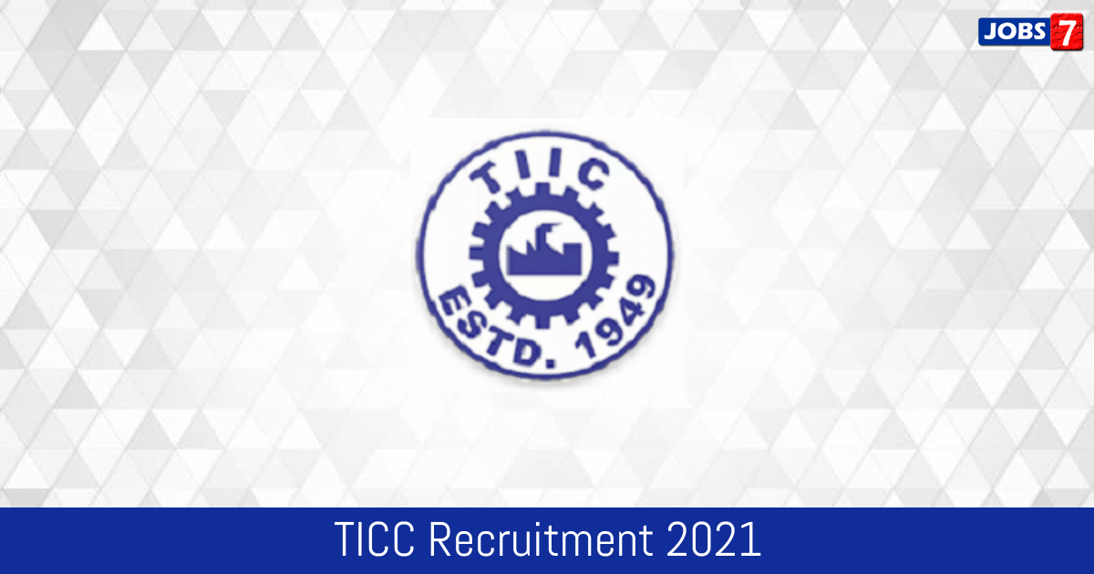 TICC Recruitment 2024:  Jobs in TICC | Apply @ www.tiic.org