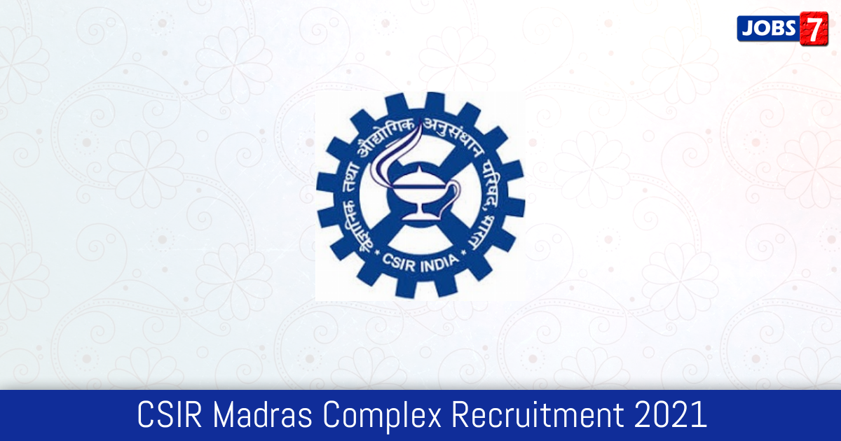 CSIR Madras Complex Recruitment 2024:  Jobs in CSIR Madras Complex | Apply @ www.csircmc.res.in