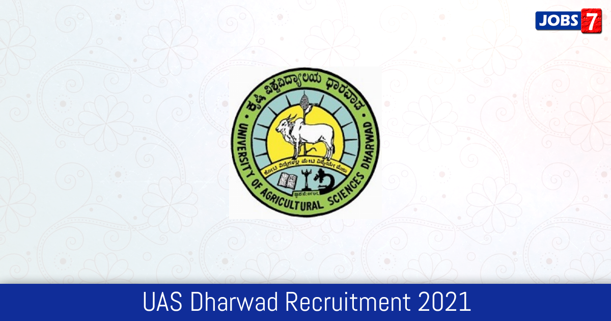 UAS Dharwad Recruitment 2024:  Jobs in UAS Dharwad | Apply @ www.uasd.edu