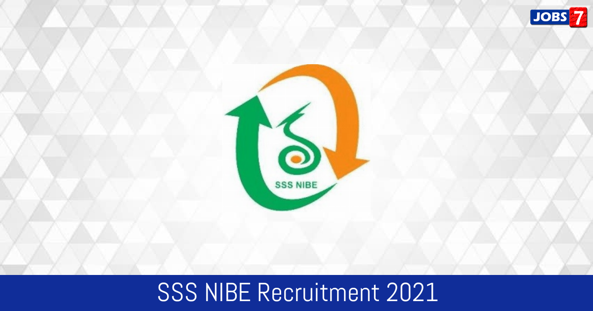 SSS NIBE Recruitment 2024:  Jobs in SSS NIBE | Apply @ www.nibe.res.in