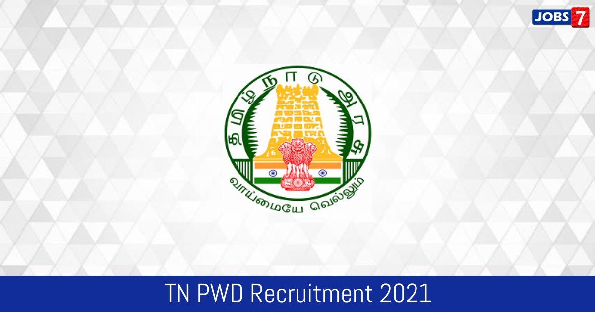 TN PWD Recruitment 2024:  Jobs in TN PWD | Apply @ www.tn.gov.in