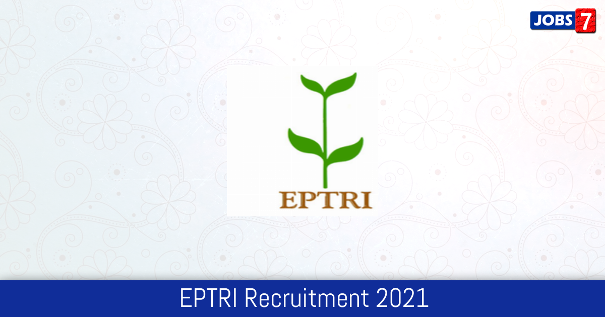 EPTRI Recruitment 2024:  Jobs in EPTRI | Apply @ www.eptri.org