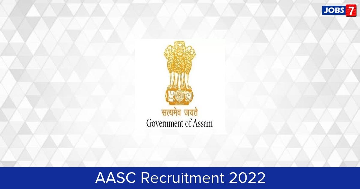 AASC Recruitment 2024:  Jobs in AASC | Apply @ aasc.assam.gov.in