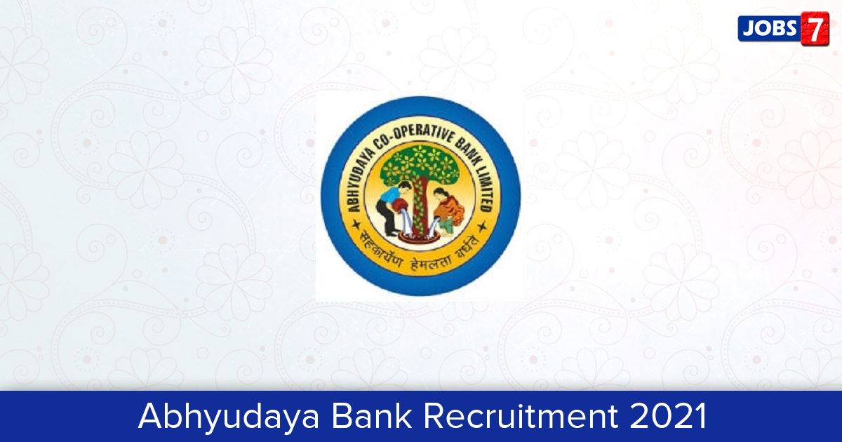 Abhyudaya Bank Recruitment 2024:  Jobs in Abhyudaya Bank | Apply @ www.abhyudayabank.co.in