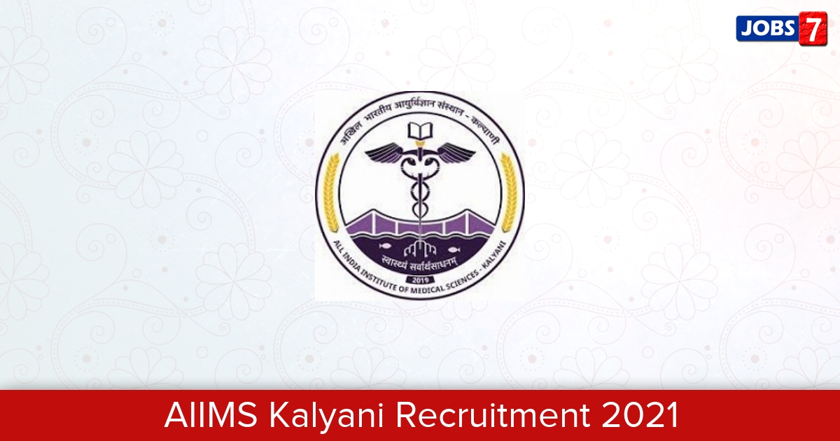 AIIMS Kalyani Recruitment 2023:  Jobs in AIIMS Kalyani | Apply @ aiimskalyani.edu.in