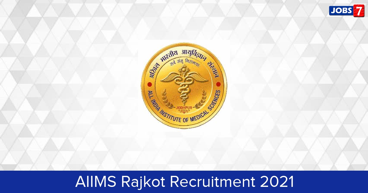 AIIMS Rajkot Recruitment 2024:  Jobs in AIIMS Rajkot | Apply @ aiimsrajkot.edu.in