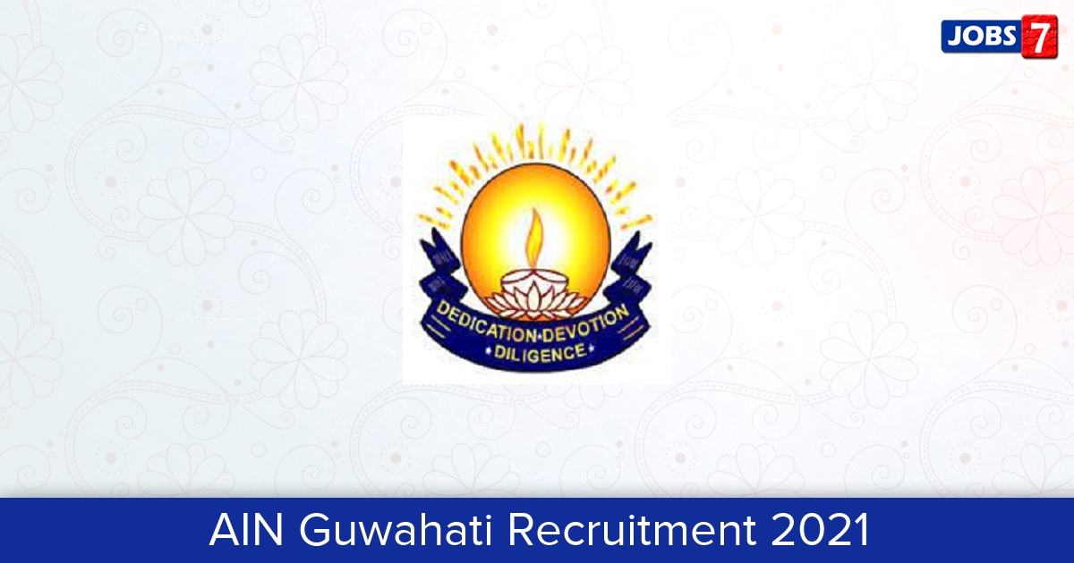 AIN Guwahati Recruitment 2024:  Jobs in AIN Guwahati | Apply @ ainguwahati.org