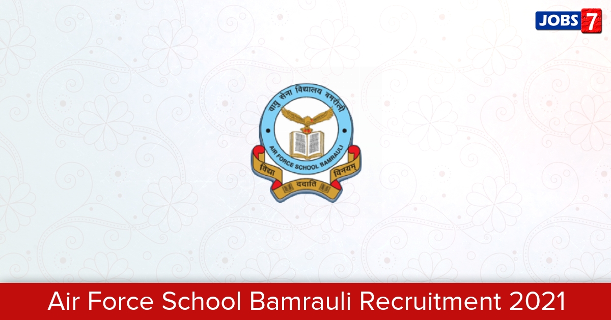 Air Force School Bamrauli Recruitment 2024:  Jobs in Air Force School Bamrauli | Apply @ afsbamrauli.ac.in