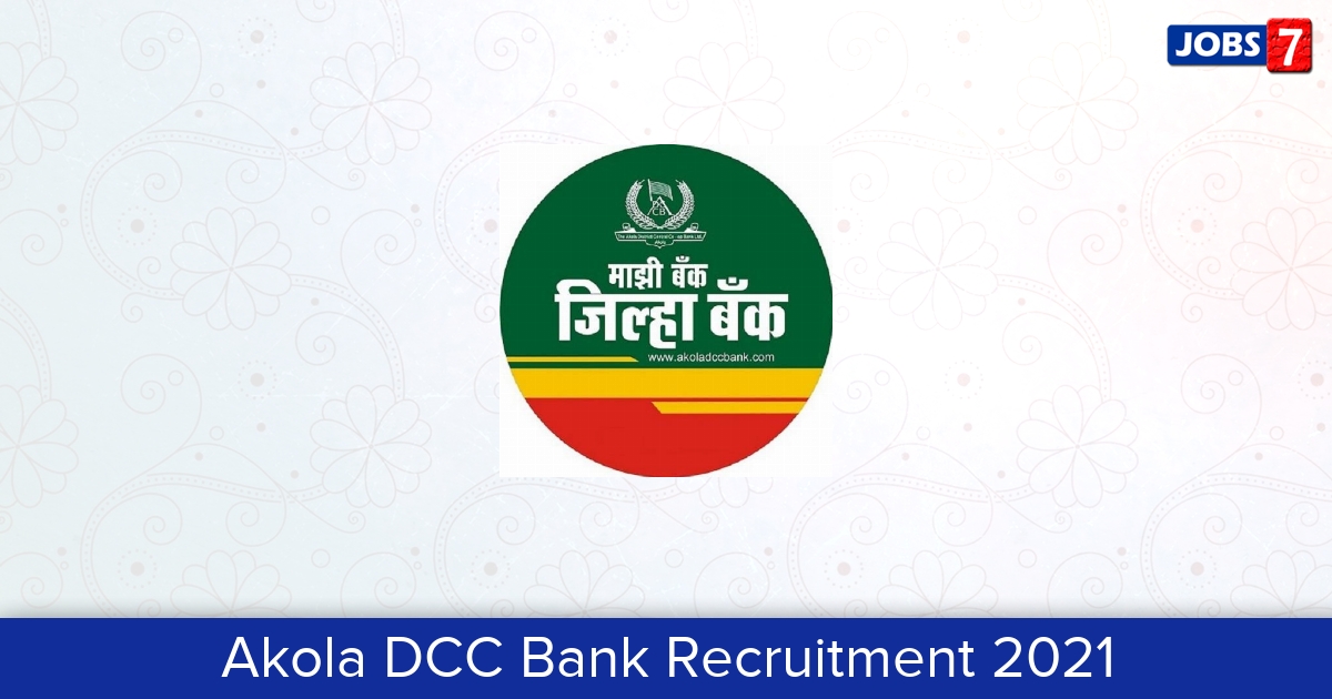 Akola DCC Bank Recruitment 2024:  Jobs in Akola DCC Bank | Apply @ www.akoladccbank.com