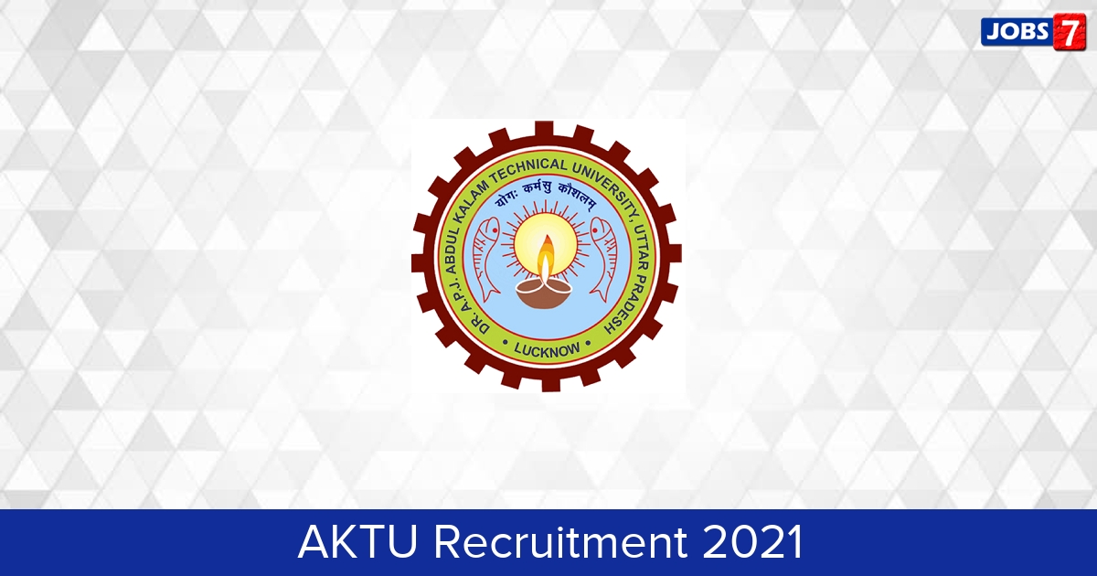 AKTU Recruitment 2024:  Jobs in AKTU | Apply @ aktu.ac.in