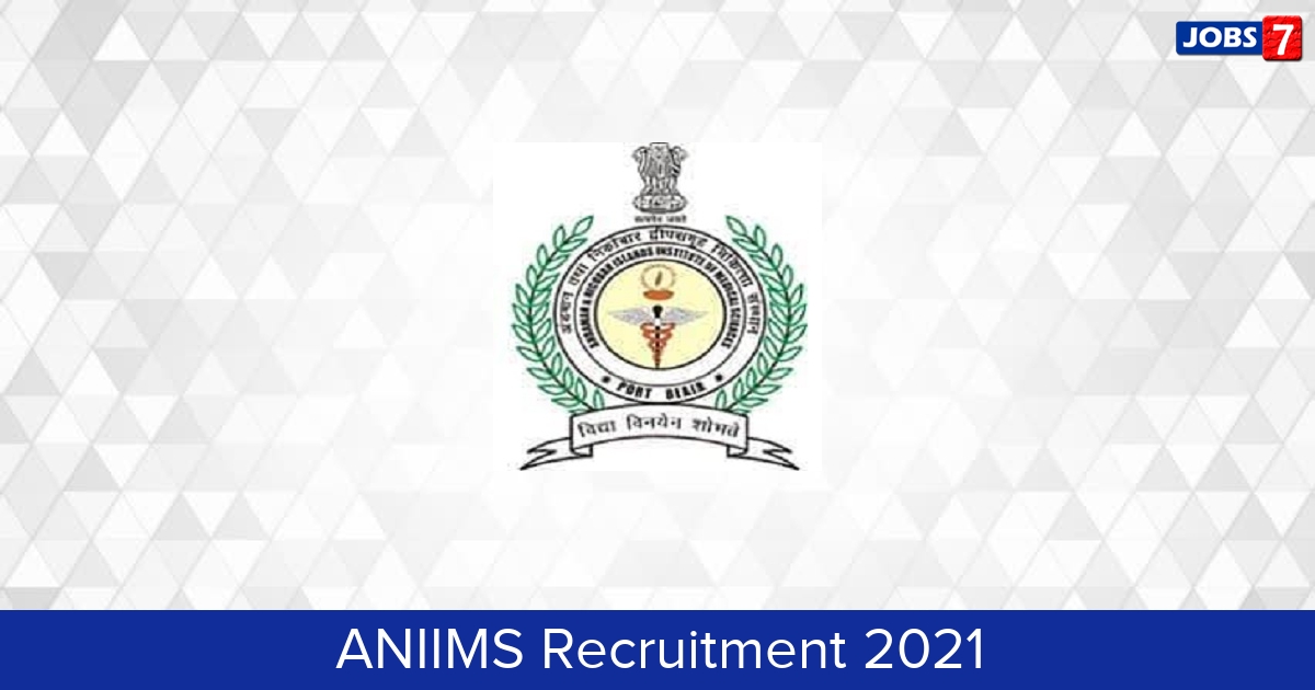 ANIIMS Recruitment 2024:  Jobs in ANIIMS | Apply @ andssw1.and.nic.in