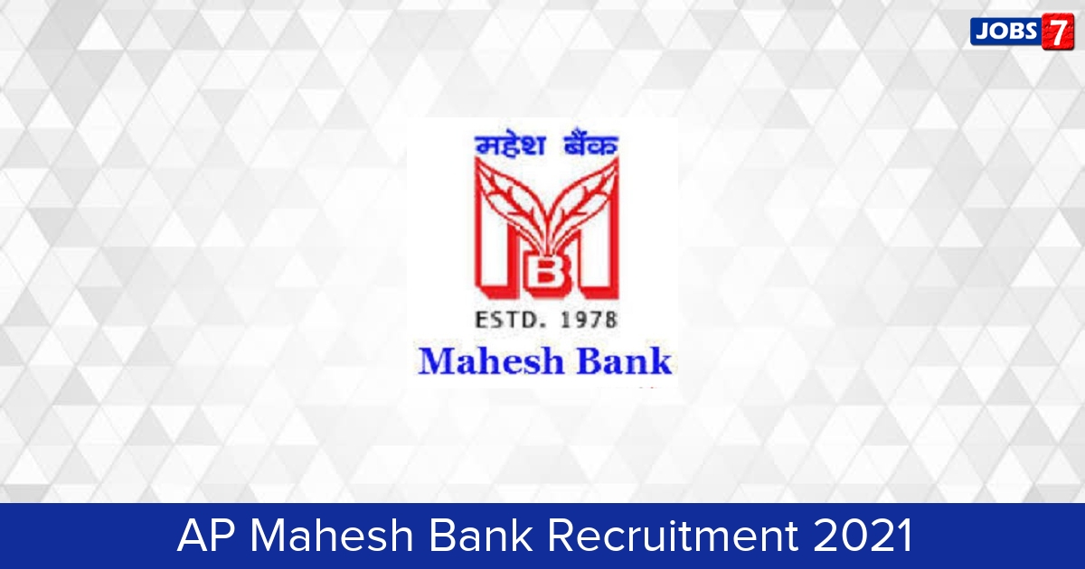 AP Mahesh Bank Recruitment 2024:  Jobs in AP Mahesh Bank | Apply @ www.apmaheshbank.com