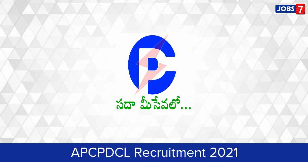 APCPDCL Recruitment 2024:  Jobs in APCPDCL | Apply @ www.apcpdcl.in