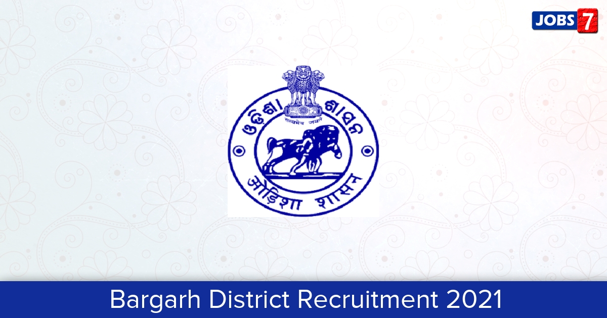Bargarh District Recruitment 2024:  Jobs in Bargarh District | Apply @ bargarh.nic.in/