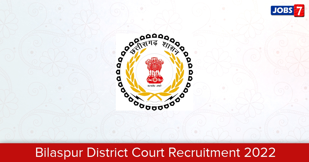 Bilaspur District Court Recruitment 2024:  Jobs in Bilaspur District Court | Apply @ districts.ecourts.gov.in/bilaspur